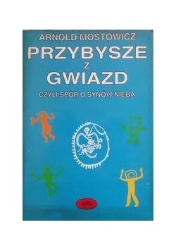 Przybysze z gwiazd czyli spór o synów nieba
