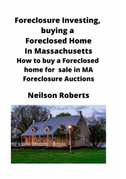 Foreclosure Investing, buying a Foreclosed Home in Massachusetts
