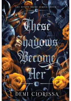 These Shadows Become Her