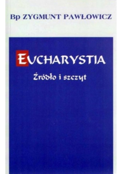 Eucharystia źródło i szczyt