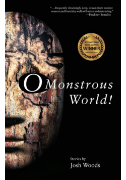 O Monstrous World!