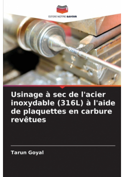 Usinage à sec de l'acier inoxydable (316L) à l'aide de plaquettes en carbure revêtues