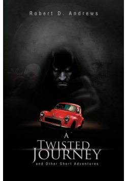 A Twisted Journey and Other Short Adventures