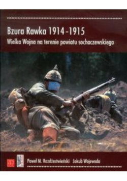 Bzura Rawka 1914 1915 Wielka Wojna na terenie powiatu sochaczewskiego