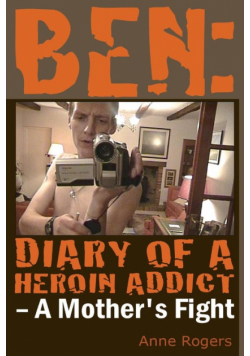 Ben Diary of A Heroin Addict