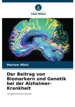 Der Beitrag von Biomarkern und Genetik bei der Alzheimer-Krankheit