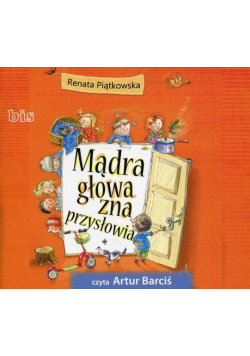 Mądra głowa zna przysłowia