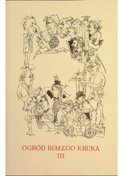 Ogród Białego Kruka Tom III