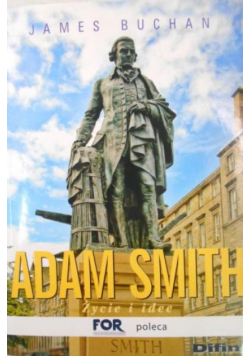 Adam Smith Życie i idee