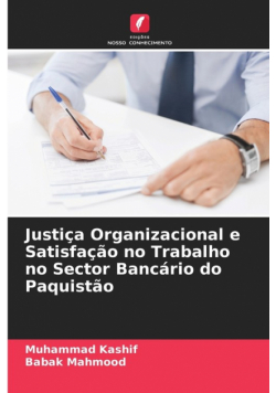 Justiça Organizacional e Satisfação no Trabalho no Sector Bancário do Paquistão