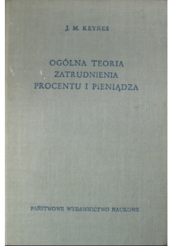 Ogólna teoria zatrudnienia procentu i pieniądza