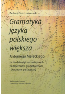 Gramatyka języka polskiego większa Antoniego Małeckiego