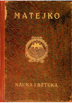 Matejko Nauka i sztuka Tom IX 1912 r.
