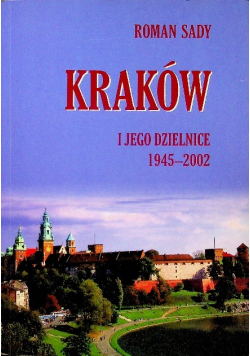 Kraków I Jego Dzielnice 1945-2002