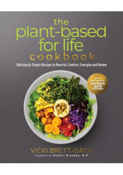 The Plant-Based for Life Cookbook