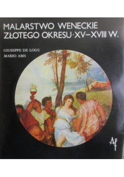 Malarstwo Weneckie złotego okresu XV  XVIII w