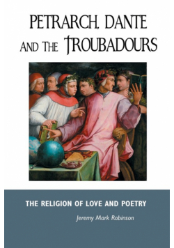 Petrarch, Dante And The Troubadours