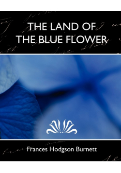 The Land of the Blue Flower (New Edition)