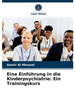 Eine Einführung in die Kinderpsychiatrie