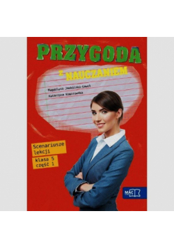 Przygoda z nauczaniem 5 Scenariusze lekcji Część 1