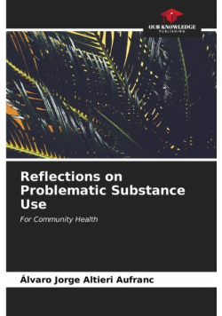 Reflections on Problematic Substance Use