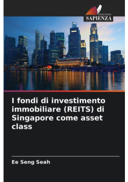 I fondi di investimento immobiliare (REITS) di Singapore come asset class