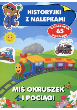 Historyjki z nalepkami Miś Okruszek i pociągi