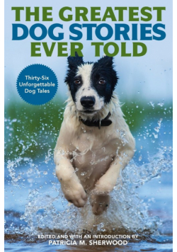 The Greatest Dog Stories Ever Told