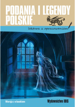 Podania i legendy polskie Lektura z opracowaniem