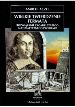 Wielkie twierdzenie Fermata Rozwiązanie zagadki starego matematycznego problemu
