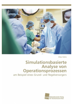 Simulationsbasierte Analyse von Operationsprozessen