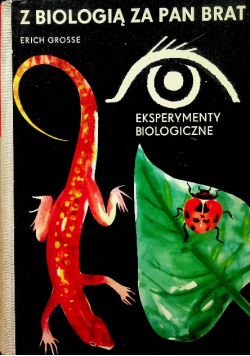 Z biologią za pan brat Eksperymenty biologiczne