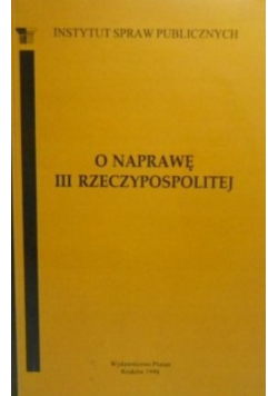 O naprawę III Rzeczypospolitej