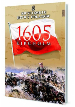 Kircholm 1605, ZWYCIĘSKIE BITWY POLAKÓW