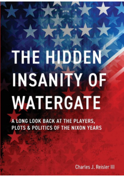 The Hidden Insanity of Watergate