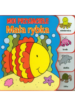 Moi przyjaciele Mała rybka
