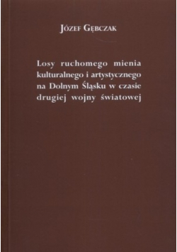 Losy ruchomego mienia kulturalnego i artystycznego na Dolnym Śląsku