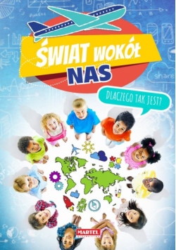 Świat wokół nas - Dlaczego tak jest?