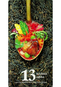 Encyklopedia sztuki kulinarnej Tom 13 Kuchnia tajska
