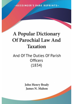 A Popular Dictionary Of Parochial Law And Taxation