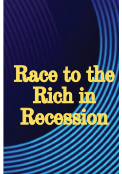 Race to the Rich in Recession