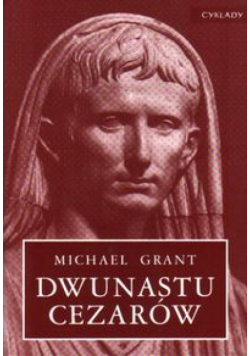Grant Michael - Dwunastu cezarów
