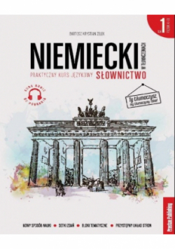 Niemiecki w tłumaczeniach Słownictwo Część 1 Praktyczny kurs językowy