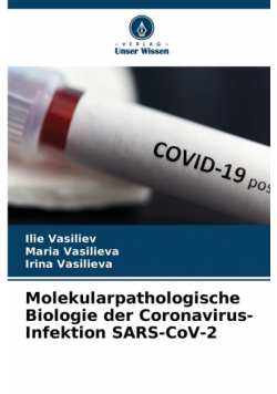 Molekularpathologische Biologie der Coronavirus-Infektion SARS-CoV-2