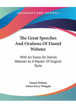 The Great Speeches And Orations Of Daniel Webster