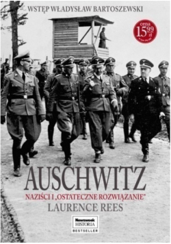 Auschwitz Naziści i ostateczne rozwiązanie