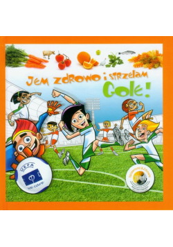 Jem zdrowo i strzelam gole