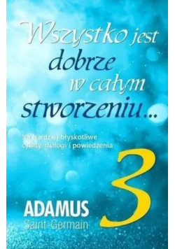 Wszystko jest dobrze w całym stworzeniu