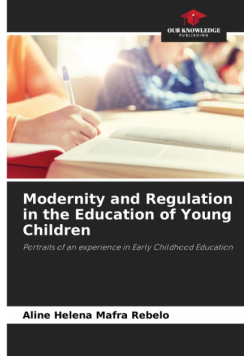Modernity and Regulation in the Education of Young Children