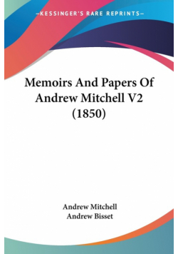 Memoirs And Papers Of Andrew Mitchell V2 (1850)